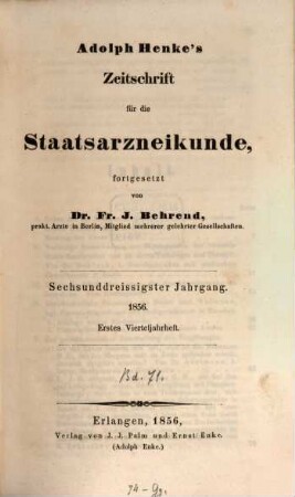 Adolph Henke's Zeitschrift für die Staatsarzneikunde. 71 = Jg. 36. 1856