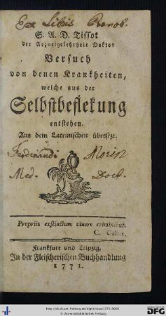 S. A. D. Tissot der Arzneigelehrtheit Doktor Versuch von denen Krankheiten, welche aus der Selbstbeflekung entstehen : Aus dem Lateinischen übersetzt