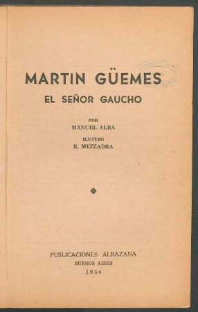 Martín Güemes, el señor gaucho