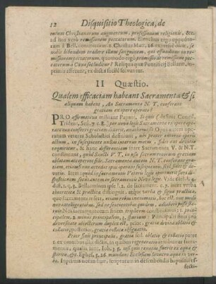 II Quaestio. Qualem efficaciam habeant Sacramenta &si aliquam habent, An Sacramenta N. T. conferant gratiam ex opere operato?