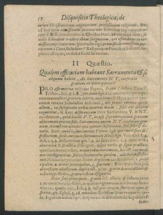 II Quaestio. Qualem efficaciam habeant Sacramenta &si aliquam habent, An Sacramenta N. T. conferant gratiam ex opere operato?