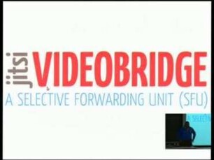 Jitsi Videobridge and WebRTC: The life of a rich communications client in Webland