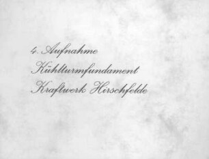 Kommentar zu Bild 12: 4. Aufnahme Kühlturmfundament Kraftwerk Hirschfelde