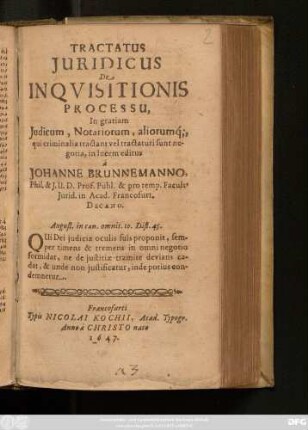 Tractatus Iuridicus De Inquisitionis Processu : In gratiam Iudicum, Notariorum, aliorumq[ue], qui criminalia tractant vel tractaturi sunt negotia, in lucem editus