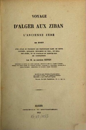 Voyage d'Alger aux Ziban l'ancienne Zebe en 1847 : avec Atlas ou figurent les principales oasis de cette contrée, .... [1], [Grundwerk]