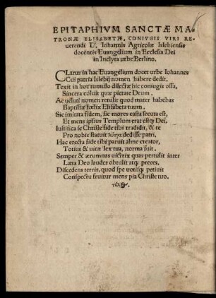 Epitaphium Sanctae Matronae Elisabetae, Coniugis Viri Reverendi D. Iohannis Agricolae Islebiensis ...