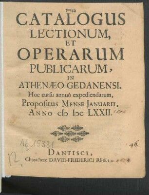 Catalogus Lectionum, Et Operarum Publicarum, In Athenaeo Gedanensi, Hoc cursu annuo expediendarum, Propositus Mense Ianuarii, Anno MDCLXXII.
