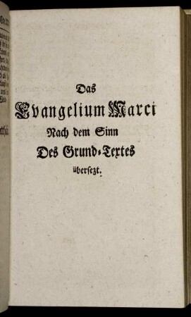 Das Evangelium Marci Nach dem Sinn Des Grund-Textes übersetzt.