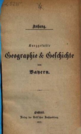 Anhang. Kurzgefaßte Geographie & Geschichte von Bayern