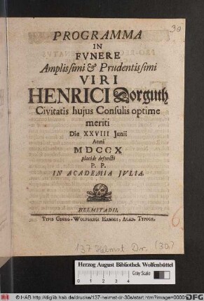 Programma In Fvnere Amplissimi & Prudentissimi Viri Henrici Dorguth Civitas hujus Consulis optime meriti Die XXVIII Junii Anni MDCCX placide defuncti P. P. In Academia Jvlia
