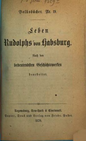 Leben Rudolphs von Habsburg : nach den bedeutendsten Geschichtswerken bearbeitet