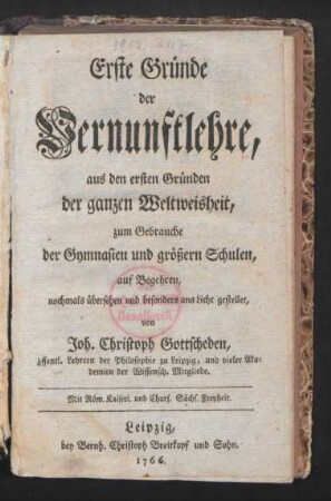 Erste Gründe der Vernunftlehre, aus den ersten Gründen der ganzen Weltweisheit : zum Gebrauche der Gymnasien und größern Schulen