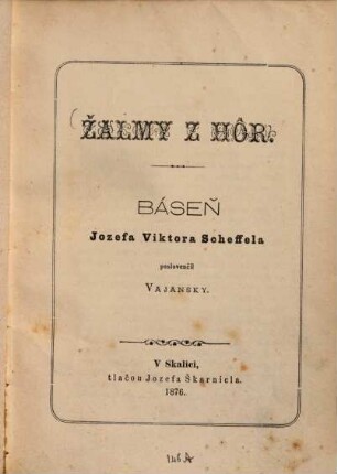 Žalmy z hôr : Báseň Josefa Viktora Scheffela poslovenčil Vajansky. (Bergysalmen. Gedicht slovenisirt von Vajansky.)