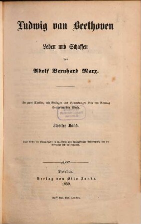 Ludwig van Beethoven : Leben und Schaffen ; in zwei Theilen, mit Beilagen und Bemerkungen über den Vortrag Beethovenscher Werke. 2
