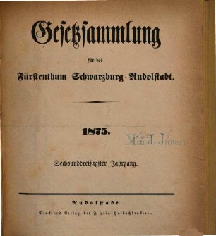 Gesetzsammlung für das Fürstenthum Schwarzburg-Rudolstadt. 36. 1875