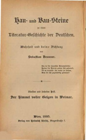 Hau- und Bau-Steine zu einer Literatur-Geschichte der Deutschen : Wahrheit und keine Dichtung. 5.6, "Der Himmel voller Geigen" in Weimar