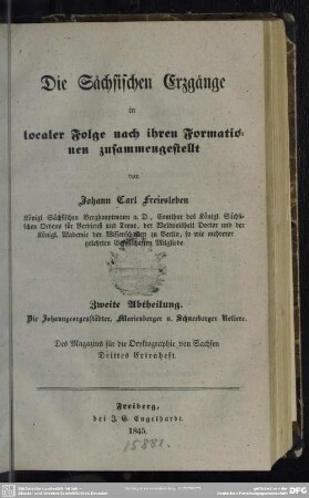 3: Die Sächsischen Erzgänge in localer Folge nach ihren Formationen zusammengestellt, Bd. 2: Die Johanngeorgenstädter, Marienberger und Schneeberger Refiere