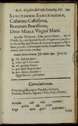 Sanctorum Sanctissimæ, Castarum Castissimæ, Beatarum Beatissimæ, Divæ Mariæ Virgini Matri.