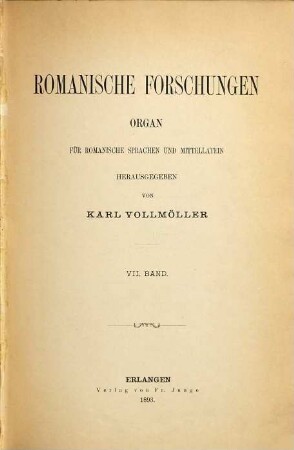 Romanische Forschungen : Zeitschrift für romanische Sprachen und Literaturen. 7. 1893
