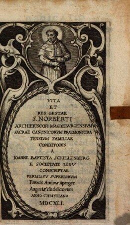 Vita et res gestae S. Norberti archiepiscopi Magdeburgensium, sacrae canonicorum praemonstratensium familiae conditoris