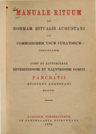 Manuale rituum ad normam ritualis Augustani in commodiorem usum curatorum concinnatum