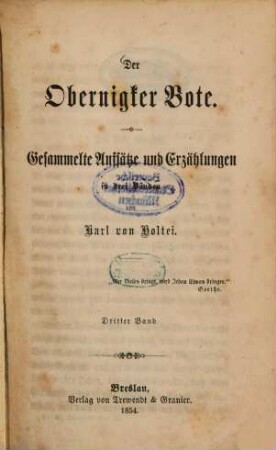 Der Obernigker Bote : Gesammelte Aufsätze und Erzählungen in drei Bänden von Karl von Holtei. 3