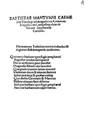 BAPTISTAE MANTVANI CARME||litae Theologi ad magnificum Comitem|| Fregosinum Campefregosum de|| Virtute Sapphicum|| Carmen.||