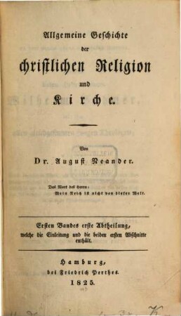 Allgemeine Geschichte der christlichen Religion und Kirche, 1,1