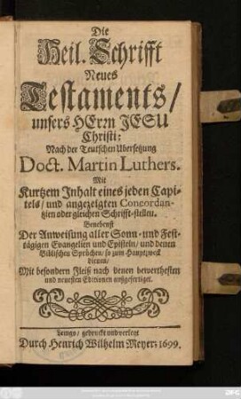 Die Heil. Schrifft Neues Testaments/ unsers Herrn Jesu Christi
