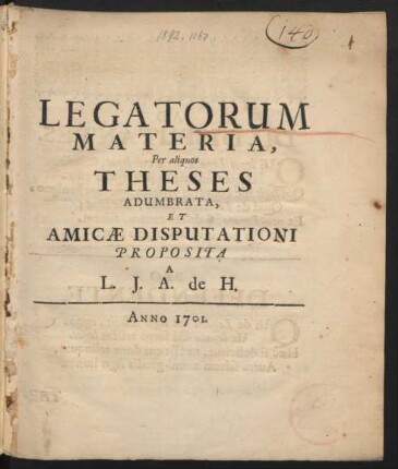Legatorum Materia, Per aliquot Theses Adumbrata, Et Amicæ Disputationi Proposita