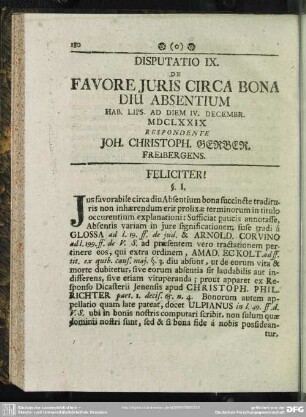 Disputatio IX. De Favore Iuris Circa Bona Diu Absentum, Habs. Lips. Ad Diem IV. Decembr. MDCLXXIX. Respondente Joh. Christoph. Gerber Freibergens.