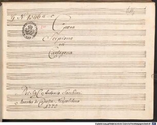 Scipione in Cartagena, V (6), Coro, orch - BSB Mus.ms. 20898 : [title, act 1:] Opera // Scipione // In // Cartagena // Del Sig: Antonio Sacchini // Maestro di Capella: Neapolitano // 1770 // [title, act 2:] Opera Scipione // Atto II. d o // [title, act 3:] Scipione // in Catagine // Atto Terzo // [label on spine, golden letters:] OPERA // SCIPIONE // IN // CARTAGENA. // ATTO I. (- III.)