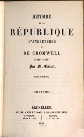 Histoire de la république d'Angleterre et de Cromwell (1649 - 1658). 1
