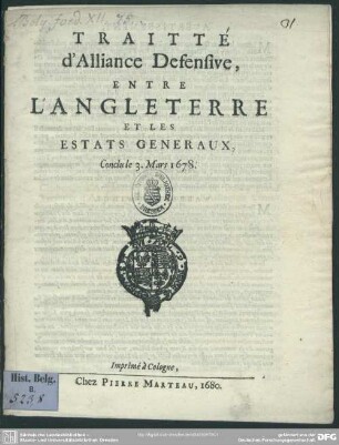 Traitté d'Alliance Defensive, Entre L'Angleterre Et Les Estats Generaux : Conclu le 3. Mars 1678