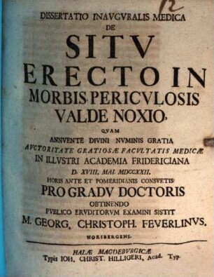 Dissertatio inavguralis medica de sitv erecto in morbis pericvlosis valde noxio