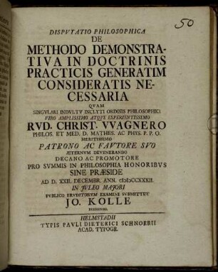 Disputatio Philosophica De Methodo Demonstrativa In Doctrinis Practicis Generatim Consideratis Necessaria