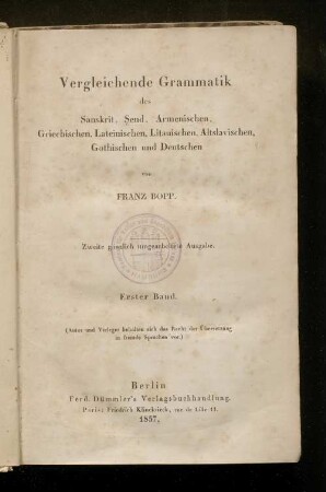 Bd. 1: Vergleichende Grammatik des Sanskrit, Send, Armenischen, Griechischen, Lateinischen, Litauischen, Altslavischen, Gothischen und Deutschen