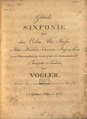 Grande SINFONIE pour deux Violons, Alto, Basse, 2 Flûtes, 2 Hautbois, 2 Clarinettes, 2 Bassons, 4 Cors, (ou ces 4 Cors ramplacés par Corno primo in G & Corno secondo in F) 2 Trompettes & Timbales