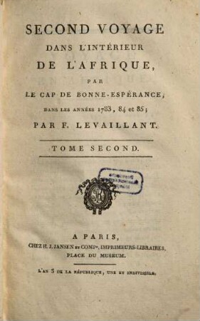 Second Voyage Dans L'Intérieur De L'Afrique Par Le Cap De Bonne-Espérance, Dans Les Années 1783, 84 Et 85. 2