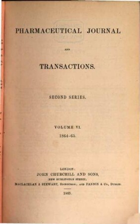 The pharmaceutical journal and transactions. 6. 1864/65. - 1865