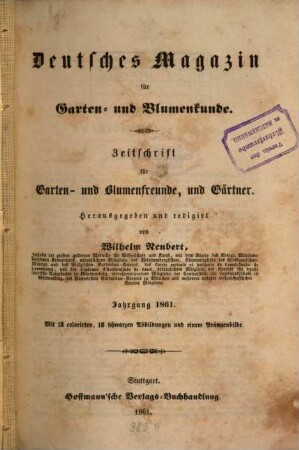 Deutsches Magazin für Garten- und Blumenkunde : Zeitschrift für Garten- und Blumenfreunde und Gärtner. 1861, 1861