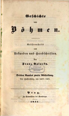 Geschichte von Böhmen : größtentheils nach Urkunden und Handschriften, 3,2. Der Hussitenkrieg : von 1419 - 1431