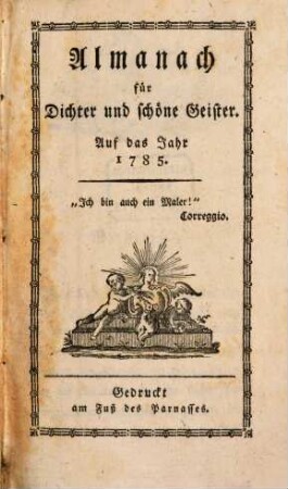 Almanach für Dichter und schöne Geister : auf das Jahr .... 1785