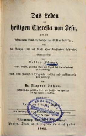 Die sämmtlichen Schriften der heiligen Theresia von Jesu. 1, Das Leben der heiligen Theresia von Jesu ...