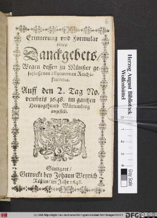 Erinnerung und Formular eines Danckgebets/ Wegen dessen zu Münster geschlossenen allgemeinen Reichsfriedens : Auff den 2. Tag Novembris 1648. im gantzen Hertzogthumb Würtemberg angestellt