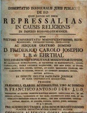 Dissertatio Inauguralis Juris Publici De Eo Qvod Justum Est Circa Repressalias In Causis Religionis In Imperio Romano-Germanico