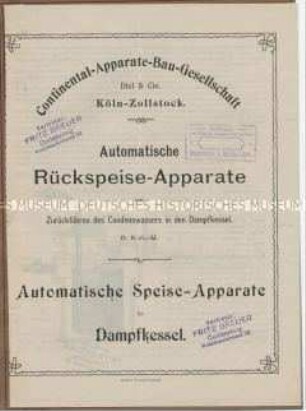 Automatische Rückspeise-Apparate zum Zurückführen des Condenswassers in den Dampfkessel.