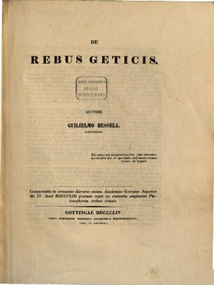 De rebus Geticis : commentatio in certamine literario civium Academiae Georgiae Augustae die IV. Junii MDCCCLIII praemio regio ex sententia amplissimi Philosophorum ordinis ornata