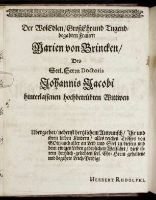 Der Wol Edlen/ Groß Ehr- und Tugendbegabten Frauen Marien von Brincken [...]