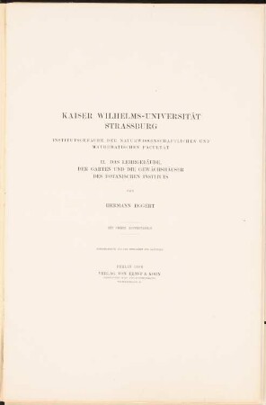 Titelblatt: Titel (aus: Kaiser-Wilhelms-Universität, Straßburg. II. Das Lehrgebäude, der Garten und die Gewächshäuser des Botanischen Instituts, 1888)